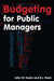 Budgeting for Public Managers by John W. Swain