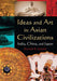 Ideas and Art in Asian Civilizations: India China and Japan India China and Japan by Stunkel, Kenneth R.