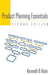 Product Planning Essentials by Kenneth Kahn