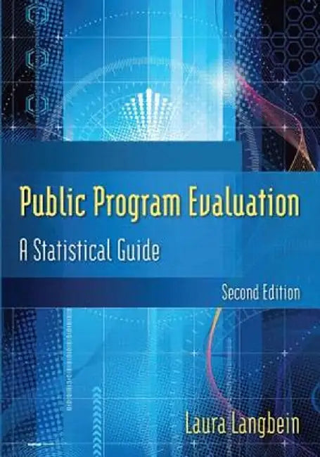 Public Program Evaluation: A Statistical Guide by Laura Langbein