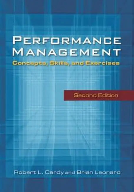 Performance Management:: Concepts, Skills and Exercises by Robert Cardy