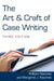 The Art and Craft of Case Writing by William Naumes