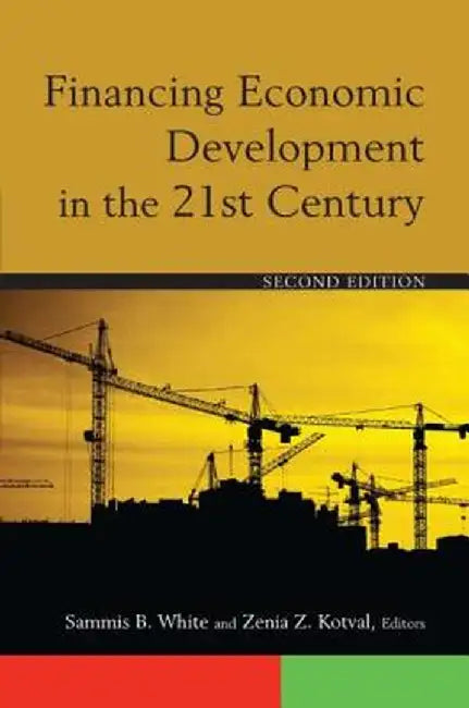 Financing Economic Development in the 21st Century by Sammis B. White