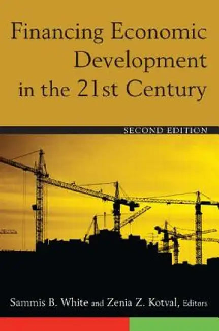 Financing Economic Development in the 21st Century by Sammis B. White