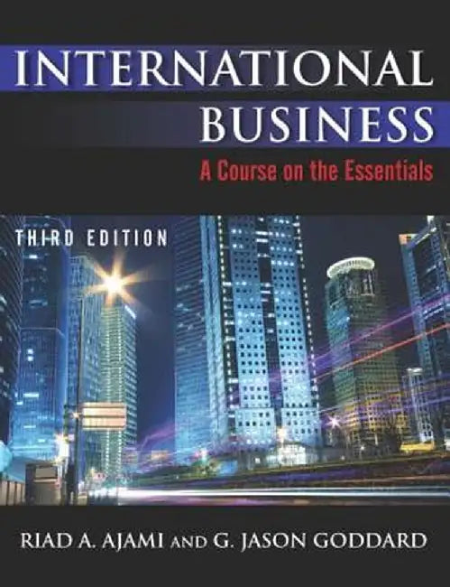 International Business: Theory and Practice by Riad Ajami