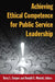 Achieving Ethical Competence for Public Service Leadership by Terry L Cooper