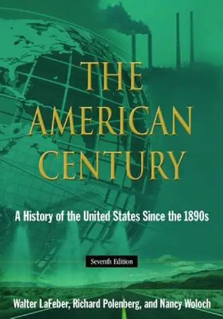 The American Century: A History of the United States Since 1941: Volume 2 by Walter LaFeber