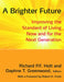 A Brighter Future: Improving the Standard of Living Now and for the Next Generation by Richard Holt