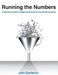 Running the Numbers: A Practical Guide to Regional Economic and Social Analysis: 2014: A Practical Guide to Regional Economic and Social Analysis by John Quinterno