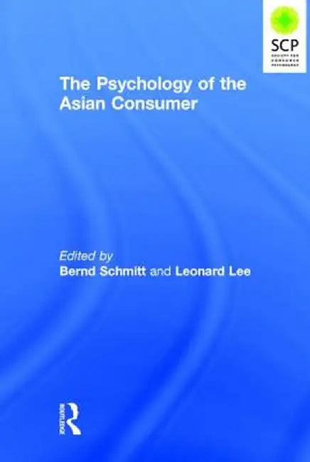 The Psychology of the Asian Consumer by Bernd Schmitt