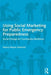 Using Social Marketing For Public Emergency Preparedness: Social Change for Community Resilience by Nancy Meyer-Emerick