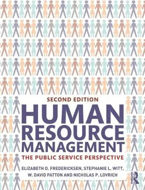 Human Resource Management: The Public Service Perspective by Elizabeth D Fredericksen