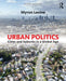 Urban Politics: Cities and Suburbs in a Global Age by Myron Levine