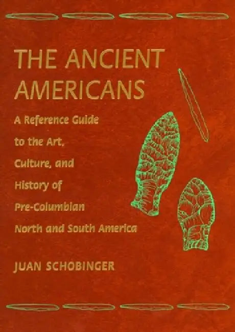 Ancient Americans by Juan Schobinger