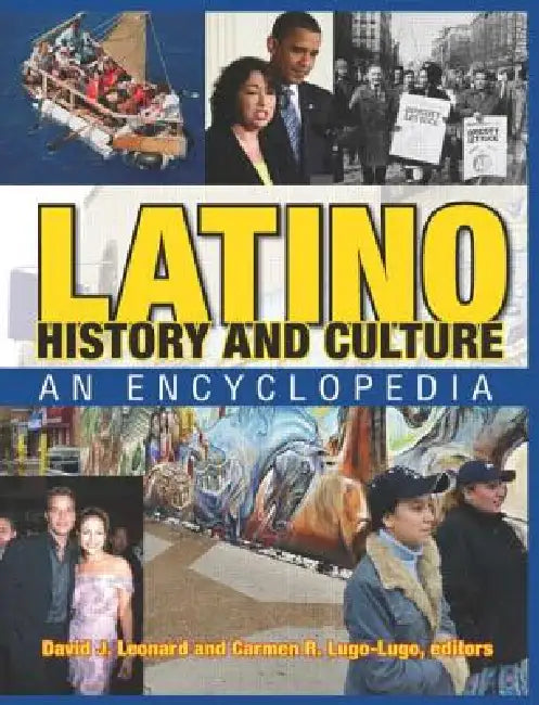Latino History and Culture: An Encyclopedia by David J. Leonard
