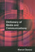 Dictionary of Media and Communications by Marcel Danesi