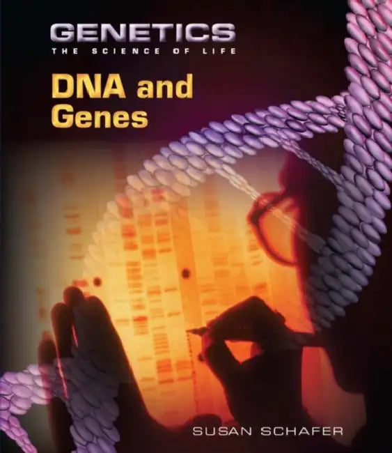 DNA and Genes by Schafer Susan