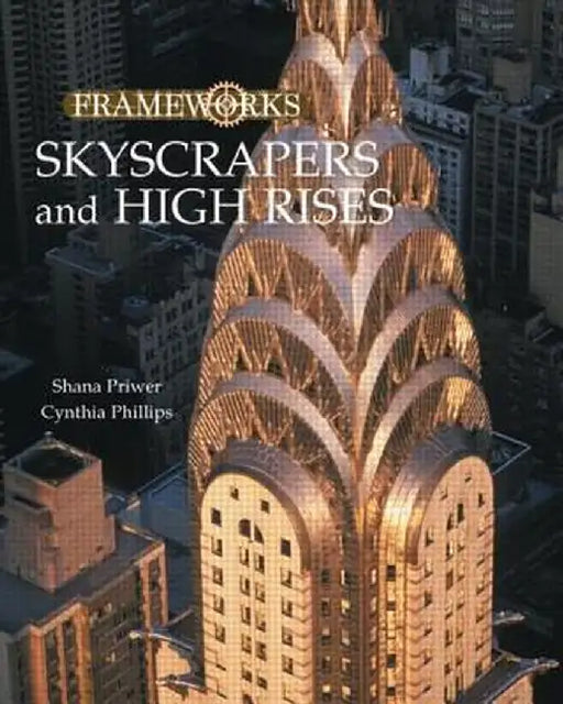 Skyscrapers and High Rises by Shana Priwer