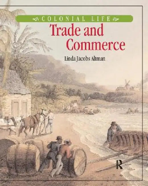 Trade and Commerce by Altman Linda Jacobs