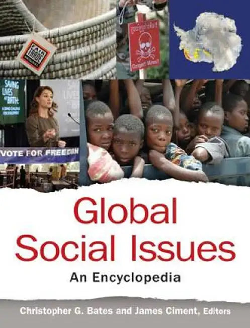 Global Social Issues: An Encyclopedia: An Encyclopedia by Christopher G. Bates