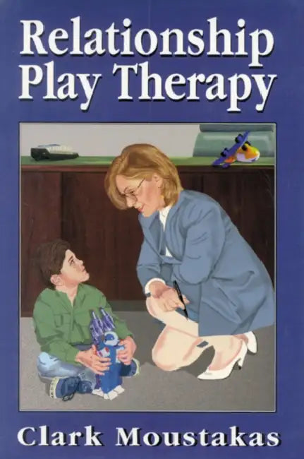 Relationship Play Therapy by Clark Moustakas