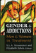Gender and Addictions: Men and Women in Treatment by S. L. a. Straussner, Elizabeth Zelvin