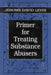 Primer for Treating Substance Abusers by Jerome D. Levin