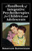 A Handbook of Integrative Psychotherapies for Children and Adolescents by Sebastiano Santostefano
