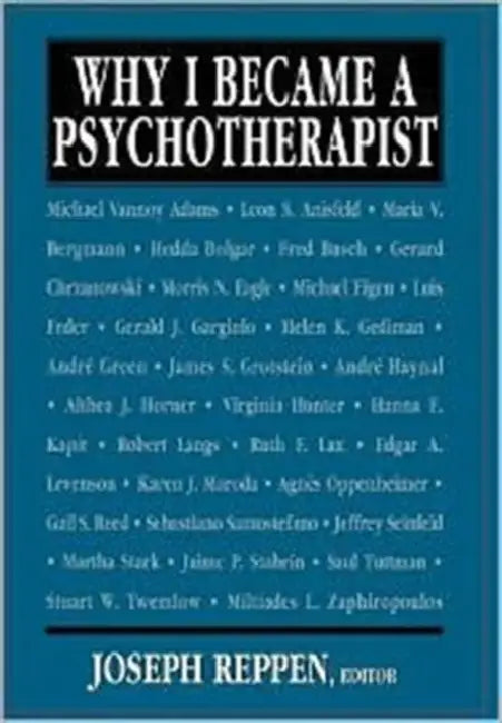 Why I Became a Psychotherapist by Joseph Reppen