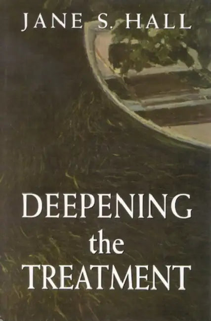 Deepening the Treatment by Jane S. Hall