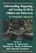 Understanding, Diagnosing, and Treating ADHD in Children and Adolescents: An Integrative Approach by James Incorvaia, Bonnie Mark, Donald Tessmer