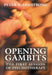 Opening Gambits: The First Session of Psychotherapy by Peter S. Armstrong