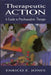 Therapeutic Action: A Guide to Psychoanalytic Therapy by Enrico E. Jones