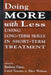 Doing More with Less: Using Long-Term Skills in Short-Term Treatment by Barbara Dane, Carol Tosone, Alice Wolson