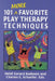 101 More Favorite Play Therapy Techniques by Heidi Kaduson, Charles Schaefer