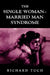 The Single Woman-Married Man Syndrome by Richard Tuch