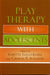 Play Therapy with Adolescents by Claire Milgrom, Theresa Kestly, Evangeline Munns