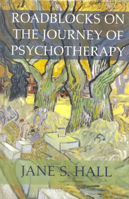 Roadblocks on the Journey of Psychotherapy by Jane S. Hall