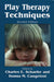 Play Therapy Techniques by Charles E. Schaefer, Donna M. Cangelosi