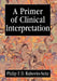 A Primer of Clinical Interpretation: Classic and Postclassical Approaches by Philip Rubovits-Seitz