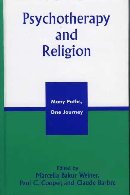 Psychotherapy and Religion: Many Paths, One Journey by Alan Roland, Elizabeth Flynn Campbell, Janice Sokoji Crawford