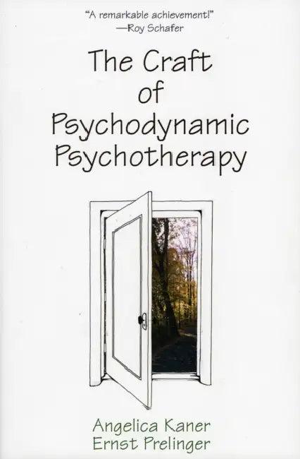 The Craft of Psychodynamic Psychotherapy by Angelica Kaner, Ernst Prelinger