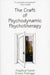 The Craft of Psychodynamic Psychotherapy by Angelica Kaner, Ernst Prelinger