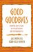 Good Goodbyes: Knowing How to End in Psychotherapy and Psychoanalysis by Jack Novick, Kerry Kelly Novick
