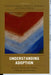 Understanding Adoption: Clinical Work with Adults, Children, and Parents by Christopher Bonovitz, Jerrold Brandell, Jane Hanenberg