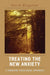 Treating the New Anxiety: A Cognitive-Theological Approach by Kirk A. Bingaman