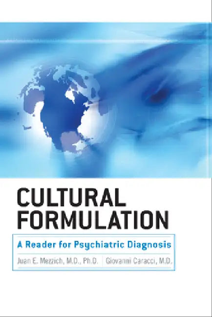 Cultural Formulation: A Reader for Psychiatric Diagnosis by L. J. Kirmayer, A. Kleinman, Horacio Fabrega