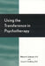 Using the Transference in Psychotherapy by William N. Goldstein, Samuel T. Goldberg