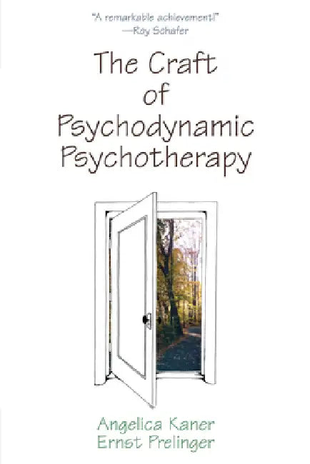 The Craft of Psychodynamic Psychotherapy by Angelica Kaner, Ernst Prelinger