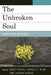 Unbroken Soul: Tragedy, Trauma, and Human Resilience by Henri Parens, Harold P. Blum, Salman Akhtar